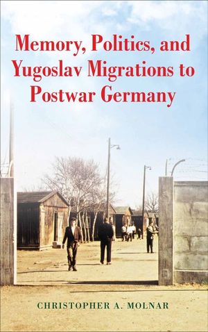 Buy Memory, Politics, and Yugoslav Migrations to Postwar Germany at Amazon