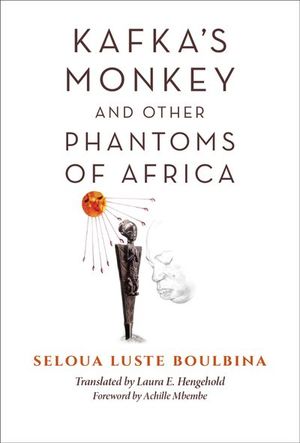 Buy Kafka's Monkey and Other Phantoms of Africa at Amazon