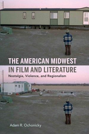 Buy The American Midwest in Film and Literature at Amazon