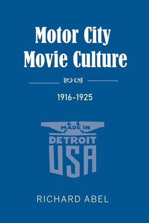 Buy Motor City Movie Culture, 1916–1925 at Amazon