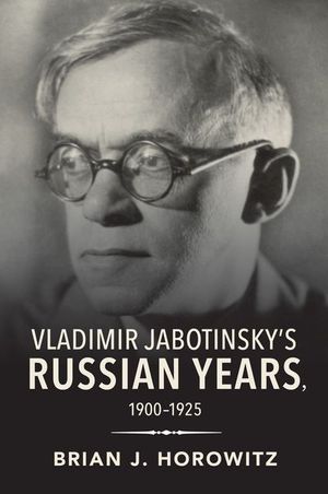 Buy Vladimir Jabotinsky's Russian Years, 1900–1925 at Amazon