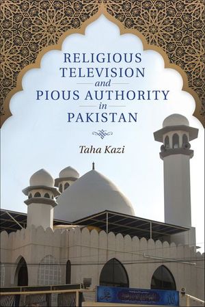 Buy Religious Television and Pious Authority in Pakistan at Amazon