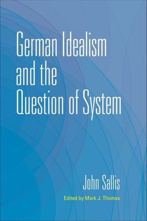 German Idealism and the Question of System
