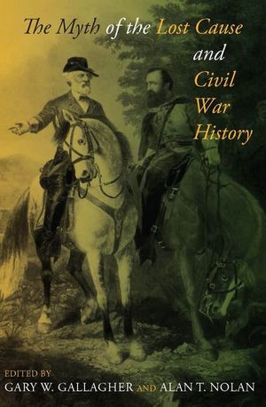Buy The Myth of the Lost Cause and Civil War History at Amazon