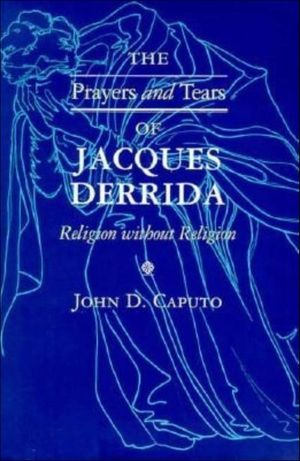 Buy The Prayers and Tears of Jacques Derrida at Amazon