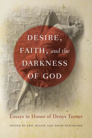 Desire, Faith, and the Darkness of God