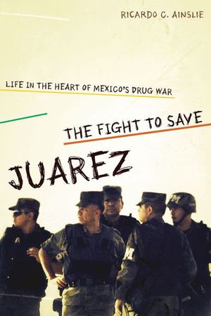 The Fight to Save Juarez