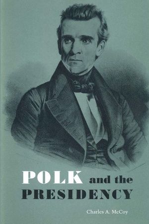 Buy Polk and the Presidency at Amazon