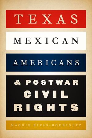 Buy Texas Mexican Americans & Postwar Civil Rights at Amazon