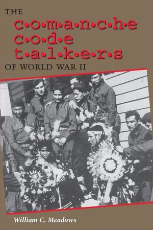 Buy The Comanche Code Talkers of World War II at Amazon