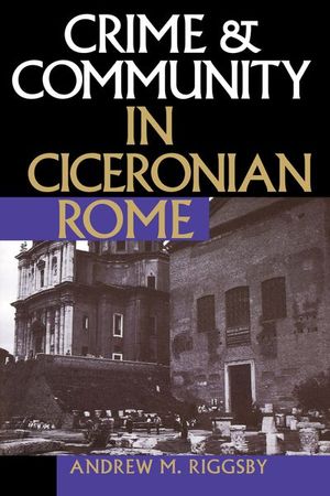Buy Crime & Community in Ciceronian Rome at Amazon