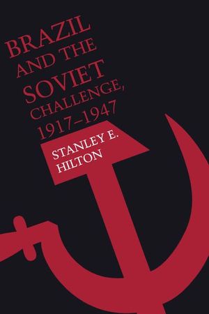 Buy Brazil and the Soviet Challenge, 1917–1947 at Amazon