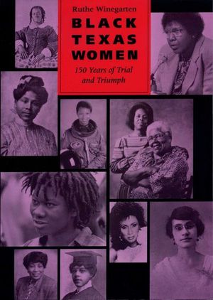 Buy Black Texas Women: 150 Years of Trial and Triumph at Amazon