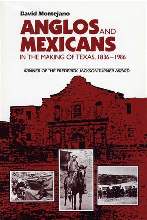 Buy Anglos and Mexicans in the Making of Texas, 1836–1986 at Amazon