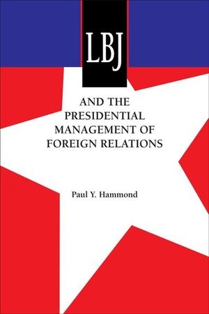 Buy LBJ and the Presidential Management of Foreign Relations at Amazon