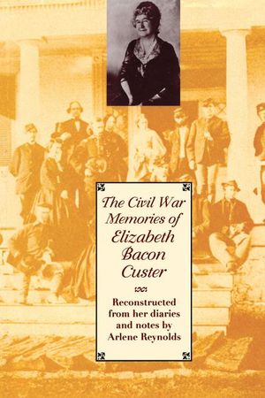 Buy The Civil War Memories of Elizabeth Bacon Custer at Amazon