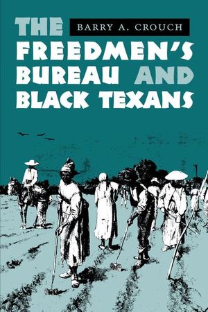 Buy The Freedmen's Bureau and Black Texans at Amazon