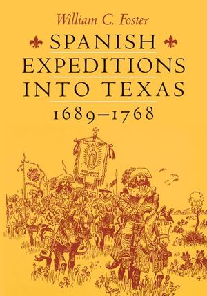 Buy Spanish Expeditions into Texas, 1689–1768 at Amazon