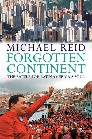 Buy Forgotten Continent: The Battle for Latin America's Soul at Amazon