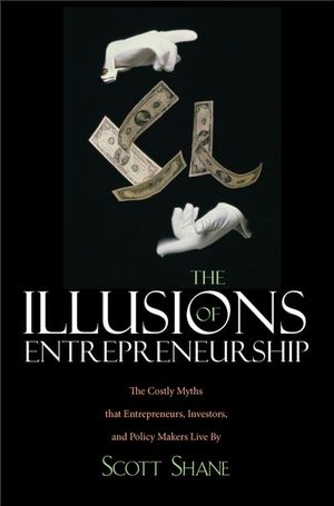 The Illusions of Entrepreneurship