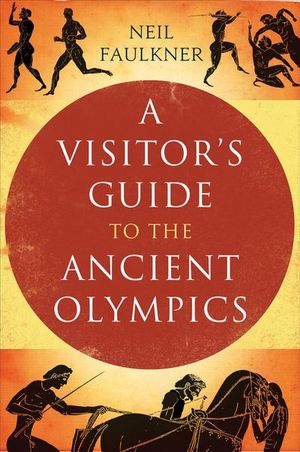 A Visitor's Guide to the Ancient Olympics