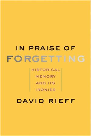 In Praise of Forgetting