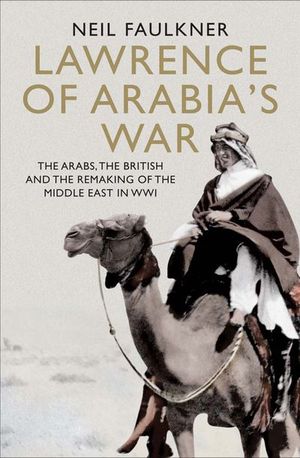 Buy Lawrence of Arabia's War at Amazon