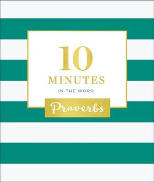 10 Minutes in the Word: Proverbs