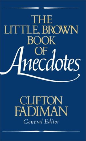 Buy Little, Brown Book of Anecdotes at Amazon