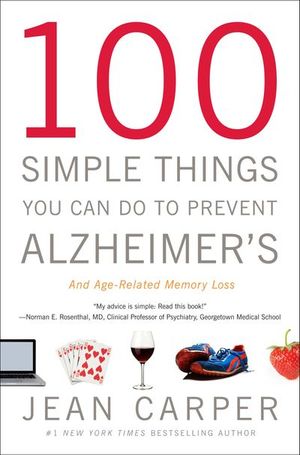 Buy 100 Simple Things You Can Do to Prevent Alzheimer's and Age-Related Memory Loss at Amazon