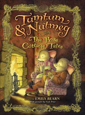 The Tumtum & Nutmeg: The Rose Cottage Tales