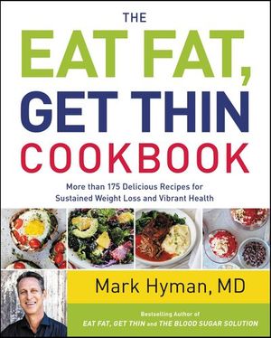 The Eat Fat, Get Thin Cookbook