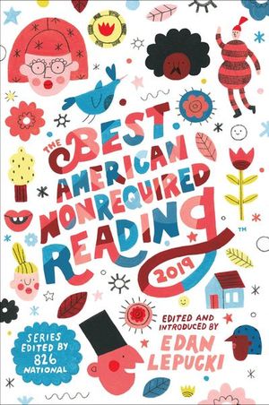 The Best American Nonrequired Reading 2019