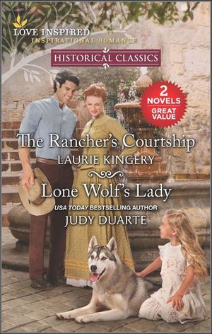 The Rancher's Courtship and Lone Wolf's Lady