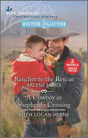 Rancher to the Rescue and A Cowboy in Shepherd's Crossing