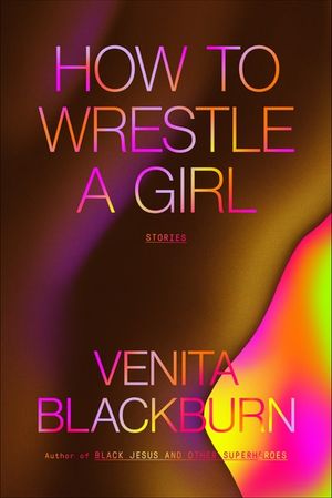 How to Wrestle a Girl