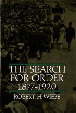 The Search for Order, 1877–1920