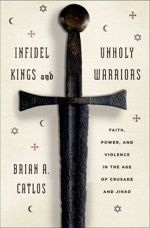 Buy Infidel Kings and Unholy Warriors at Amazon