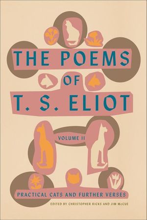The Poems of T. S. Eliot, Volume II