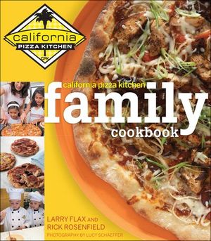 Buy California Pizza Kitchen Family Cookbook at Amazon
