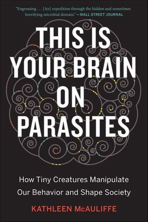 Buy This Is Your Brain On Parasites at Amazon