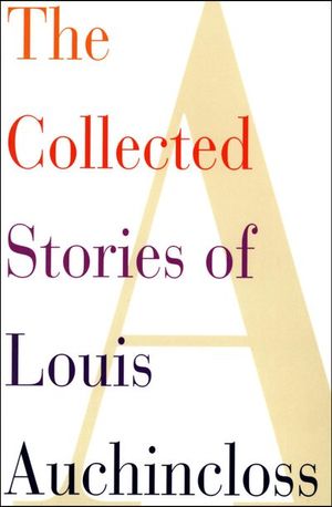 Buy The Collected Stories of Louis Auchincloss at Amazon