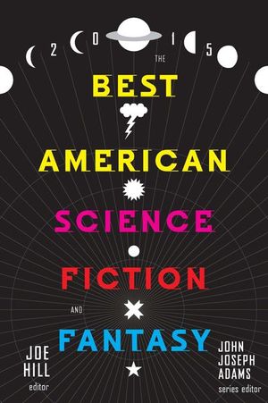 The Best American Science Fiction and Fantasy 2015