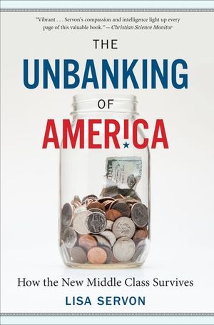 Buy The Unbanking of America at Amazon