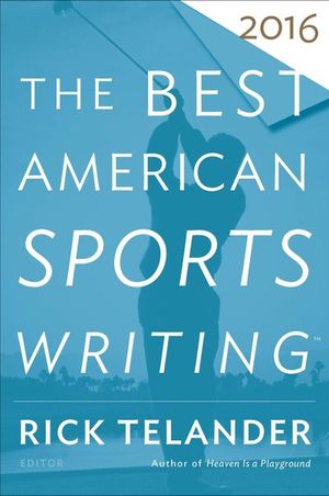 Buy The Best American Sports Writing 2016 at Amazon