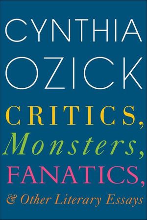 Buy Critics, Monsters, Fanatics, & Other Literary Essays at Amazon