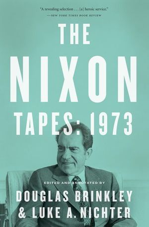 The Nixon Tapes: 1973 (With Audio Clips)