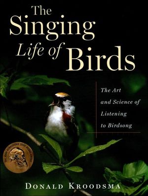 Buy The Singing Life of Birds at Amazon