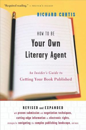 Buy How To Be Your Own Literary Agent at Amazon