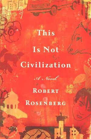 Buy This Is Not Civilization at Amazon